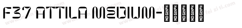 F37 Attila Medium字体转换